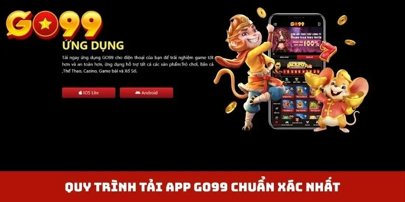 Quy trình tải app GO99 chuẩn xác nhất