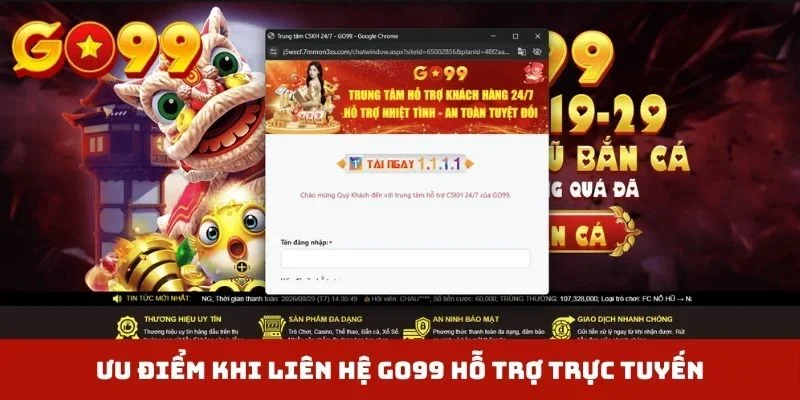 Ưu điểm khi liên hệ GO99 hỗ trợ trực tuyến